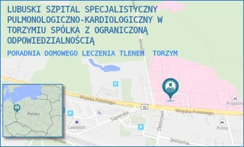 PORADNIA DOMOWEGO LECZENIA TLENEM - LUBUSKI SZPITAL SPECJALISTYCZNY PULMONOLOGICZNO-KARDIOLOGICZNY W TORZYMIU SPÓLKA Z OGRANICZONĄ ODPOWIEDZIALNOŚCIĄ - UL. WOJSKA POLSKIEGO 52,  TORZYM