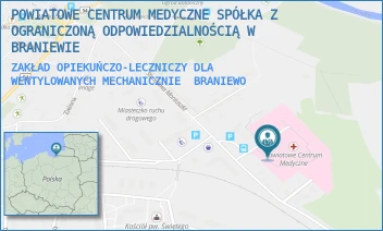 ZAKŁAD OPIEKUŃCZO-LECZNICZY DLA WENTYLOWANYCH MECHANICZNIE - POWIATOWE CENTRUM MEDYCZNE SPÓŁKA Z OGRANICZONĄ ODPOWIEDZIALNOŚCIĄ W BRANIEWIE - MONIUSZKI 13,  BRANIEWO