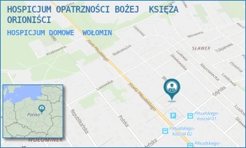 HOSPICJUM DOMOWE - HOSPICJUM OPATRZNOŚCI BOŻEJ  KSIĘŻA ORIONIŚCI - PIŁSUDSKIEGO 44,  WOŁOMIN